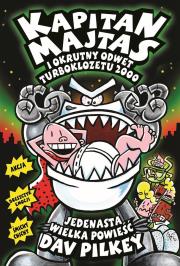 Kapitan Majtas i okrutny odwet turboklozetu 2000. Kapitan Majtas. Autor: Dav Pilkey. Dadada.pl Okładka książki Kapitan Majtas i okrutny odwet turboklozetu 2000. Kapitan Majtas