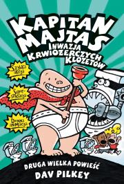 Kapitan Majtas. Inwazja krwiożerczych klozetów. Autor: Dav Pilkey. Dadada.pl Okładka książki Kapitan Majtas. Inwazja krwiożerczych klozetów