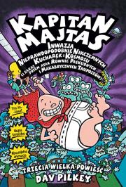 Kapitan Majtas. Inwazja Nieprawdopodobnie.. w.2022. Autor: Dav Pilkey. Dadada.pl Okładka książki Kapitan Majtas. Inwazja Nieprawdopodobnie.. w.2022