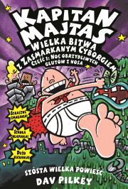 Kapitan Majtas Wielka Bitwa. Autor: Dav Pilkey. Dadada.pl Okładka książki Kapitan Majtas Wielka Bitwa