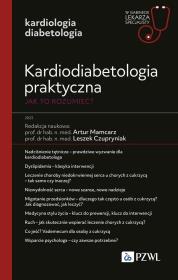 Kardiodiabetologia praktyczna. Jak to rozumieć?. Autor: Mamcarz Artur, Leszek Czupryniak. Dadada.pl Okładka książki Kardiodiabetologia praktyczna. Jak to rozumieć?