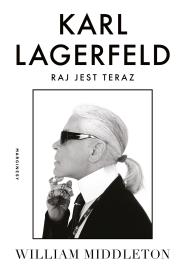 Okładka książki Karl Lagerfeld. Raj jest teraz