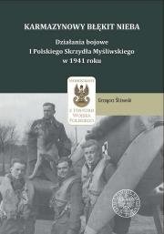 Okładka książki Karmazynowy błękit nieba. Działania bojowe I Polskiego Skrzydła Myśliwskiego w 1941 roku