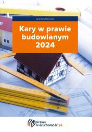 Kary w prawie budowlanym 2024. Autor: Mościcka Aneta. Dadada.pl Okładka książki Kary w prawie budowlanym 2024