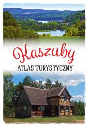 Kaszuby. Atlas turystyczny. Autor: Arkadiusz Zygmunt. Dadada.pl Okładka książki Kaszuby. Atlas turystyczny