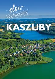 Kaszuby. Slow przewodnik. Autor: Monika Gajewska. Dadada.pl Okładka książki Kaszuby. Slow przewodnik