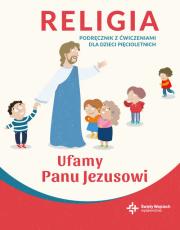 Katechizm 5-latek Ufamy Panu Jezusowi podr+ćw. Autor: ks. dra Pawła Płaczka. Dadada.pl Okładka książki Katechizm 5-latek Ufamy Panu Jezusowi podr+ćw