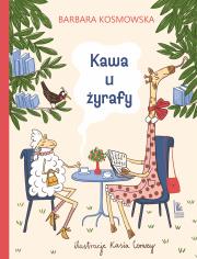 Kawa u żyrafy. Autor: Barbara Kosmowska. Dadada.pl Okładka książki Kawa u żyrafy