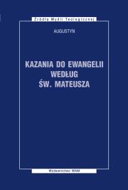 Kazania do Ewangelii według św. Mateusza. Autor: Św. Augustyn, Antoni Żurek. Dadada.pl Okładka książki Kazania do Ewangelii według św. Mateusza