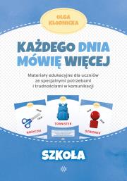 Każdego dnia mówię więcej Szkoła. Autor: Olga Kłodnicka. Dadada.pl Okładka książki Każdego dnia mówię więcej Szkoła