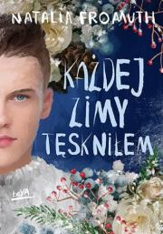 Każdej zimy tęskniłem. Autor: Natalia Fromuth. Dadada.pl Okładka książki Każdej zimy tęskniłem
