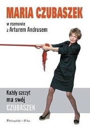 Każdy szczyt ma swój. Czubaszek DL. Autor: Andrus Artur, Maria Czubaszek. Dadada.pl Okładka książki Każdy szczyt ma swój. Czubaszek DL