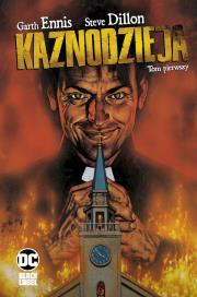Kaznodzieja, tom 1. Autor: Garth Ennis, Steve Dillon. Dadada.pl Okładka książki Kaznodzieja, tom 1