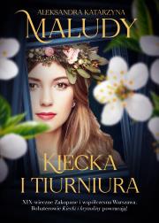 Kiecka i tiurniura. Autor: Aleksandra Katarzyna Maludy. Dadada.pl Okładka książki Kiecka i tiurniura