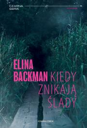 Kiedy znikają ślady. Autor: Elina Backman. Dadada.pl Okładka książki Kiedy znikają ślady