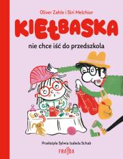 Okładka książki Kiełbaska nie chce iść do przedszkola
