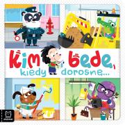 Okładka książki Kim będę, kiedy dorosnę…
