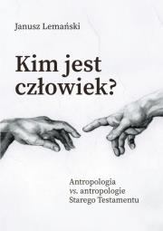 Kim jest człowiek?. Autor: Janusz Lemański. Dadada.pl Okładka książki Kim jest człowiek?