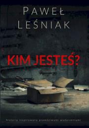 Kim jesteś?. Autor: Leśniak Paweł. Dadada.pl Okładka książki Kim jesteś?