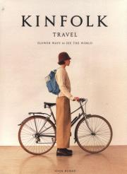 Kinfolk Travel Slower Ways to See the World. Autor: Burns John. Dadada.pl Okładka książki Kinfolk Travel Slower Ways to See the World