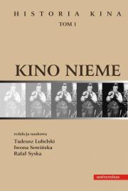 Kino nieme. Historia kina Tom 1. Autor: Tadeusz Lubelski, Sowińska Iwona, Syska Rafał red.. Dadada.pl Okładka książki Kino nieme. Historia kina Tom 1