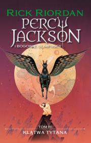 Klątwa tytana. Percy Jackson i bogowie olimpijscy. Tom 3 wyd. 2024. Autor: Rick Riordan. Dadada.pl Okładka książki Klątwa tytana. Percy Jackson i bogowie olimpijscy. Tom 3 wyd. 2024
