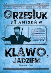 Klawo, jadziem!. Autor: Grzesiuk Stanisław. Dadada.pl Okładka książki Klawo, jadziem!
