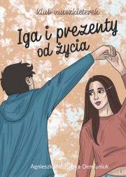 Klub muszkieterek. Iga i prezenty od życia. Autor: Nożyńska-Demianiuk Agnieszka. Dadada.pl Okładka książki Klub muszkieterek. Iga i prezenty od życia