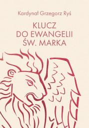Klucz do Ewangelii św. Marka. Autor: Grzegorz Ryś. Dadada.pl Okładka książki Klucz do Ewangelii św. Marka