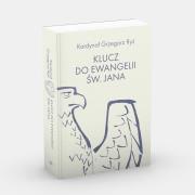 Klucz do Ewangelii świętego Jana. Autor: Ryś Grzegorz kard.. Dadada.pl Okładka książki Klucz do Ewangelii świętego Jana