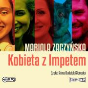 Kobieta z Impetem audiobook. Autor: Zaczyńska Mariola. Dadada.pl Okładka książki Kobieta z Impetem audiobook