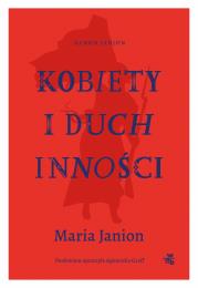 Kobiety i duch inności. Autor: Janion Maria. Dadada.pl Okładka książki Kobiety i duch inności