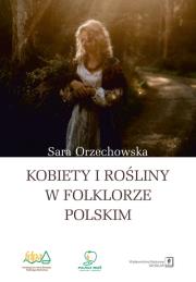 Okładka książki Kobiety i rośliny w folklorze polskim