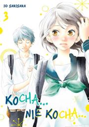 Kocha...Nie Kocha... Tom 3. Autor: Io Sakisaka. Dadada.pl Okładka książki Kocha...Nie Kocha... Tom 3
