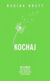 Kochaj.50 lekcji jak pokochać siebie... Autor: Regina Brett. Dadada.pl Okładka książki Kochaj.50 lekcji jak pokochać siebie..