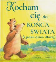 Kocham cię do końca świata (i jeden dzień dłużej). Autor: Amelia Hepworth, Tim Warnes. Dadada.pl Okładka książki Kocham cię do końca świata (i jeden dzień dłużej)