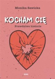 Kocham cię. Autor: Sawicka Monika. Dadada.pl Okładka książki Kocham cię