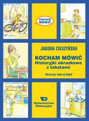 Kocham mówić - Historyjki obrazkowe... w.10. Autor: Cieszyńska Jagoda. Dadada.pl Okładka książki Kocham mówić - Historyjki obrazkowe... w.10