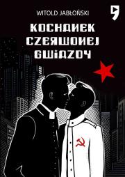 Kochanek czerwonej gwiazdy. Autor: Jabłoński Witold. Dadada.pl Okładka książki Kochanek czerwonej gwiazdy