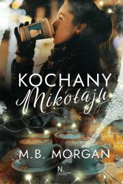 Kochany Mikołaju. Autor: M.B. Morgan. Dadada.pl Okładka książki Kochany Mikołaju