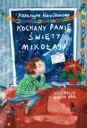 Kochany Panie Święty Mikołaju. Autor: Wasilkowska Katarzyna. Dadada.pl Okładka książki Kochany Panie Święty Mikołaju
