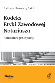 Okładka książki Kodeks Etyki Zawodowej Notariusza. Komentarz..