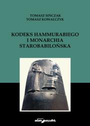 Kodeks Hammurabiego i monarchia starobabilońska. Autor: Tomasz Sińczak, Kowalczyk Tomasz. Dadada.pl Okładka książki Kodeks Hammurabiego i monarchia starobabilońska