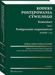 Kodeks postępowania cywilnego. Komentarz. Tom I. Postępowanie rozpoznawcze (art. 1-124). Autor: Ereciński Tadeusz, Gudowski Jacek, Grzegorczyk Paweł, Weitz Karol, Pietrzkowski Henryk. Dadada.pl Okładka książki Kodeks postępowania cywilnego. Komentarz. Tom I. Postępowanie rozpoznawcze (art. 1-124)