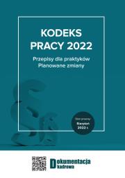Opakowanie Kodeks pracy 2022 Przepisy dla praktyków. Planowane zmiany