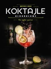 Okładka książki Koktajle alkoholowe. Nie tylko aperol