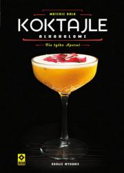 Koktajle alkoholowe. Autor: Mateusz Bala. Dadada.pl Okładka książki Koktajle alkoholowe