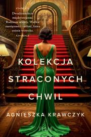 Kolekcja straconych chwil. Autor: Krawczyk Agnieszka. Dadada.pl Okładka książki Kolekcja straconych chwil