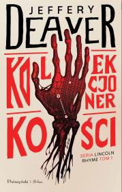 Kolekcjoner Kości. Autor: Deaver Jeffery. Dadada.pl Okładka książki Kolekcjoner Kości