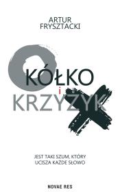 Kółko i krzyżyk. Autor: Artur Frysztacki. Dadada.pl Okładka książki Kółko i krzyżyk